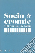 Sociocromie. 100 anni in 25 colori libro