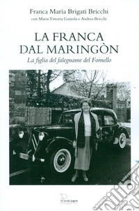 La Franca dal maringòn. La figlia del falegname di Fornello libro
