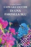 Con gli occhi di una farfalla blu libro di Cattaneo Cristina