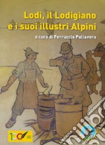 Lodi, il Lodigiano e i suoi Alpini