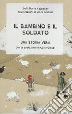 Il bambino e il soldato. Una storia vera