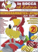 Memogrammatica latina per tutti! Ediz. per la scuola. Vol. 2 libro