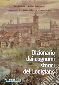 Dizionario dei cognomi storici del Lodigiano libro