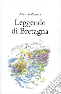 Leggende di Bretagna libro