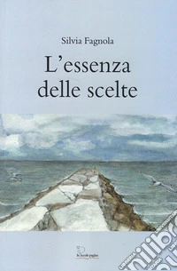 L'essenza delle scelte libro
