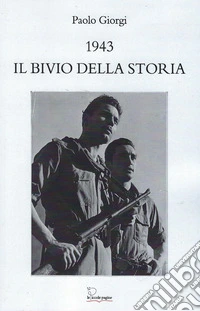 1943, il bivio della storia libro