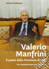 Valerio Manfrini. il padre della Provincia di Lodi libro