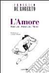 L'amore. Fisiologia, psicologia, morale libro