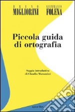 Piccola guida di ortografia libro