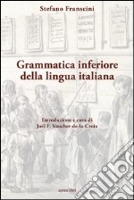 Grammatica inferiore della lingua italiana libro