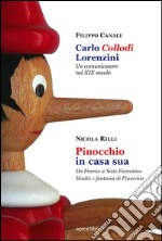 Carlo Collodi Lorenzini. Un comunicatore nel XIX secolo-Pinocchio in casa sua. Da Firenze a Sesto Fiorentino. Realtà e fantasia di Pinocchio