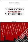 Il fiorentino raccontato ai forestieri libro