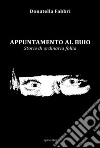 Appuntamento al buio. Storie di ordinaria follia libro