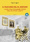 Il taccuino del Dr. Watson ovvero: dove si nasconde la fisica nella vita di tutti i giorni? libro