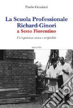 La Scuola professionale Richard-Ginori a Sesto Fiorentino. Un'esperienza unica e irripetibile