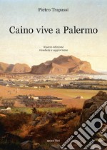 Caino vive a Palermo. Nuova ediz. libro