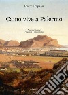 Caino vive a Palermo. Nuova ediz. libro di Trapassi Pietro