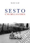 Sesto. Una bella storia libro