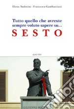 Tutto quello che avreste sempre voluto sapere su... Sesto