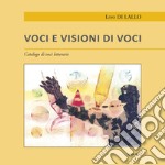 Voci e visioni di voci. Catalogo di voci letterarie libro