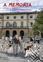 A memoria. Storia a fumetti di Sesto Fiorentino libro