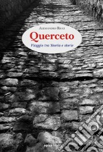 Querceto. Viaggio tra Storia e storie libro