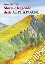 Storie e leggende delle Alpi Apuane libro