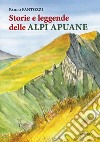 Storie e leggende delle Alpi Apuane libro