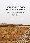 L'area archeologica di Tulul Al-Baqarat. Gli scavi della missione italiana. Interim Report (2013-2019) libro