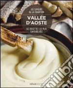 Vallée d'Aoste. Les recettes les plus savoureuses libro