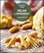 Milan Lombardy. Favourite recipes libro