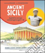 Ancient Sicily. A guide for younger archaeologist aged 7-70 libro