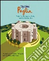 My mini Puglia. Exploring the region of trulli, castles and two seas libro