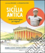 La Sicilia antica. Guida archeologica