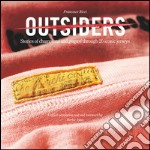 Outsiders. Stories of champions and gregari through 20 iconic jerseys libro