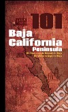 101 Baja California peninsula-101 maneras de descubrir Baja-101 ways to explore Baja. Ediz. multilingue libro