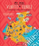 My mini Veneto & Venezia. Alla scoperta della terra delle gondole, delle grandi ville e del carnevale. Ediz. inglese libro