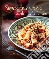 Sicilia in cucina. 80 ricette della tradizione (e non)-Sizilianische Küche. 80 traditionelle und moderne Rezepte. Ediz. bilingue libro