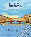 My mini Toscana. Alla scoperta della terra dell'arte, delle torri e di Pinocchio. Cover Firenze. Ediz. integrale libro