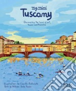 My mini Tuscany. Discovering the land of art, towers and Pinocchio. Cover Firenze. Ediz. integrale libro