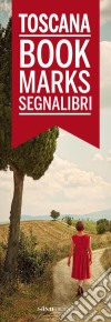 Toscana. Bookmarks segnalibri. Ediz. italiana e inglese libro di Simephoto