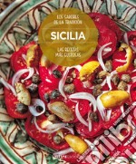 Sicilia. Las recetas más gustosas. Los sabores de la tradición libro