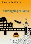 Un viaggio per Roma libro