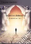 Incanto e disincanto. Quattro strane storie libro di Massimino Francesco