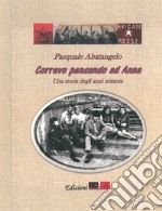 Correvo pensando ad Anna. Una storia degli anni settanta libro