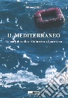 Il Mediterraneo. Un mare di confine. Culture tra acqua e terra libro di Grippi S. (cur.)