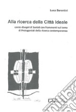 Alla ricerca della città ideale. Cento disegni di Savioli con frammenti sul tema di protagonisti della ricerca contemporanea. Audiolibro libro