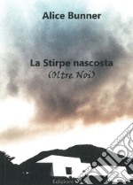 La stirpe nascosta (Oltre noi) libro