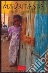 Mauritania. Reportage fotografico di Silvana Grippi. Ediz. illustrata libro