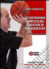 La costruzione completa del giocatore di pallacanestro libro